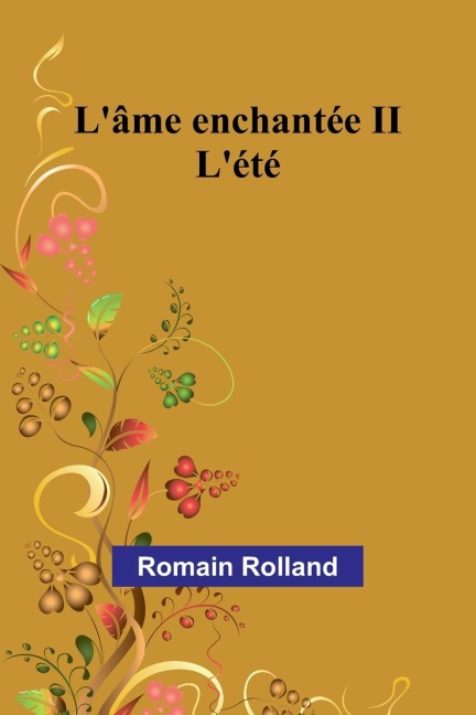 L'âme enchantée II - Romain Rolland