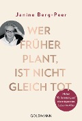 Cover-Bild zum Titel 'Wer früher plant, ist nicht gleich tot' von 'Janine Berg-Peer'
