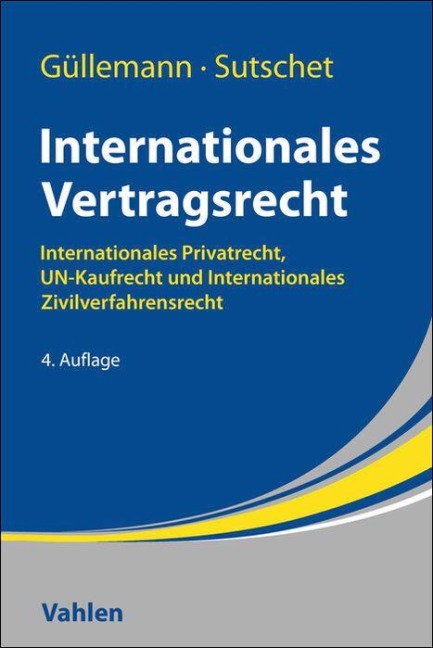 Internationales Vertragsrecht - Dirk Güllemann, Holger Sutschet
