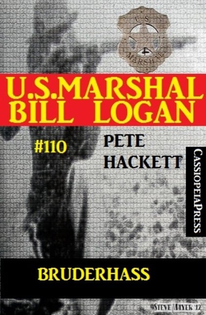 Bruderhass (U.S. Marshal Bill Logan, Band 110) - Pete Hackett