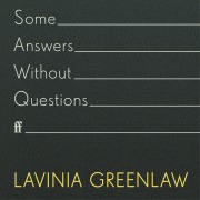 Cover-Bild zum Titel 'Some Answers Without Questions' von 'Lavinia Greenlaw'