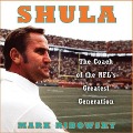 Shula Lib/E: The Coach of the Nfl's Greatest Generation - Mark Ribowsky