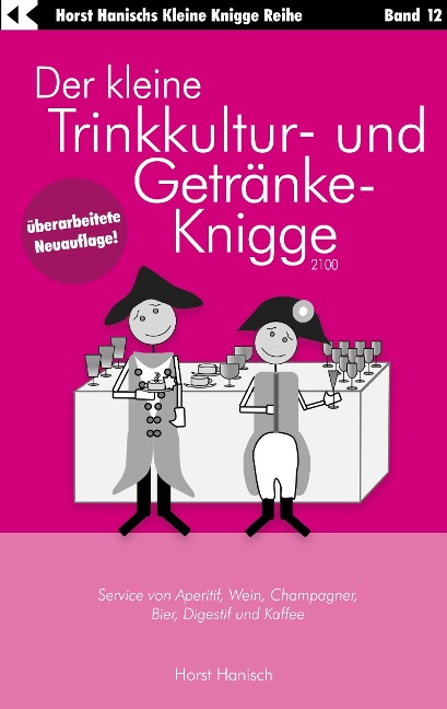 Der kleine Trinkkultur- und Getränke-Knigge 2100 - Horst Hanisch
