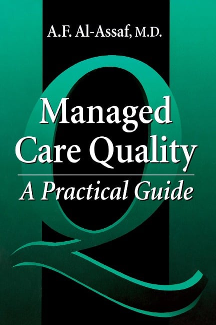 Managed Care Quality - A. F. Al-Assaf, R. Robyn Assaf