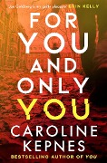 Cover-Bild zum Titel 'For You And Only You' von 'Caroline Kepnes'