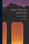 Cover-Bild zum Titel 'First Steps In Assyrian: A Book For Beginners' von 'Leonard William King'