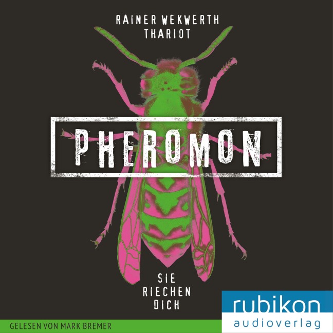 Pheromon: Sie riechen Dich (1) - Thariot, Rainer Wekwerth