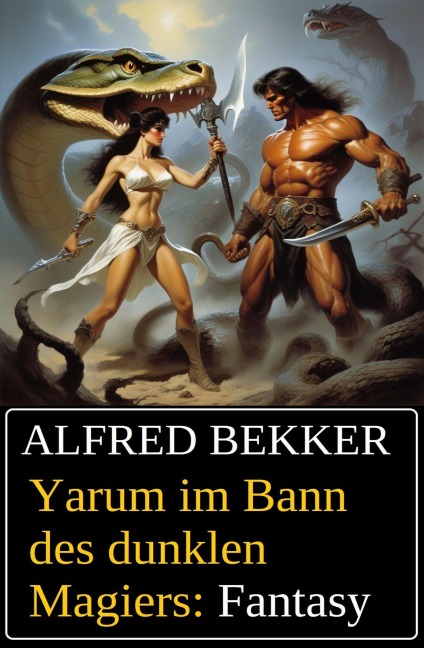 Yarum im Bann des dunklen Magiers: Fantasy - Alfred Bekker