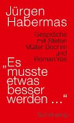 'Es musste etwas besser werden ...' - Jürgen Habermas