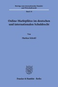 Cover-Bild zum Titel 'Online-Marktplätze im deutschen und internationalen Schuldrecht' von 'Markus Schettl'