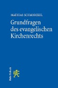 Cover-Bild zum Titel 'Grundfragen des evangelischen Kirchenrechts' von 'Mathias Schmoeckel'