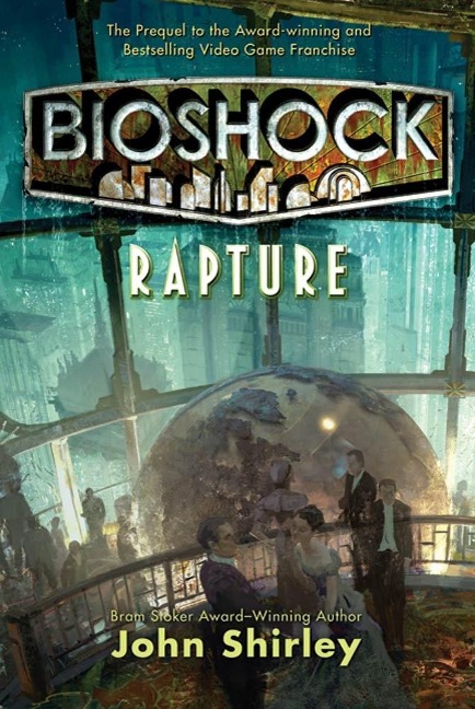 BioShock: Rapture - John Shirley