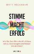 Cover-Bild zum Titel 'Stimme. Macht. Erfolg.' von 'Birte Heckmann'