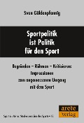 Sportpolitik ist Politik für den Sport - Sven Güldenpfennig