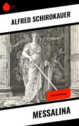 Cover-Bild zum Titel 'Messalina' von 'Alfred Schirokauer'