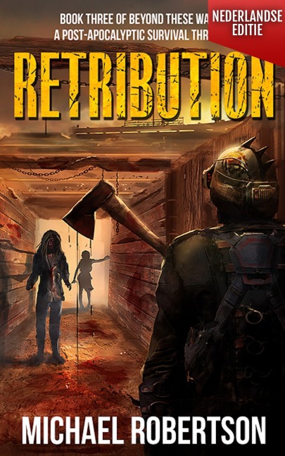 Retribution (Nederlandse editie) - A Post-Apocalyptic Survival Thriller (Beyond These Walls (Nederlandse editie), #3) - Michael Robertson