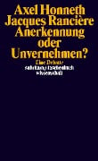 Anerkennung oder Unvernehmen? - Axel Honneth, Jacques Rancière