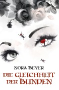 Cover-Bild zum Titel 'Die Gleichheit der Blinden' von 'Nora Beyer'