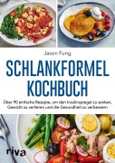 Schlankformel-Kochbuch - Jason Fung, Alison Maclean