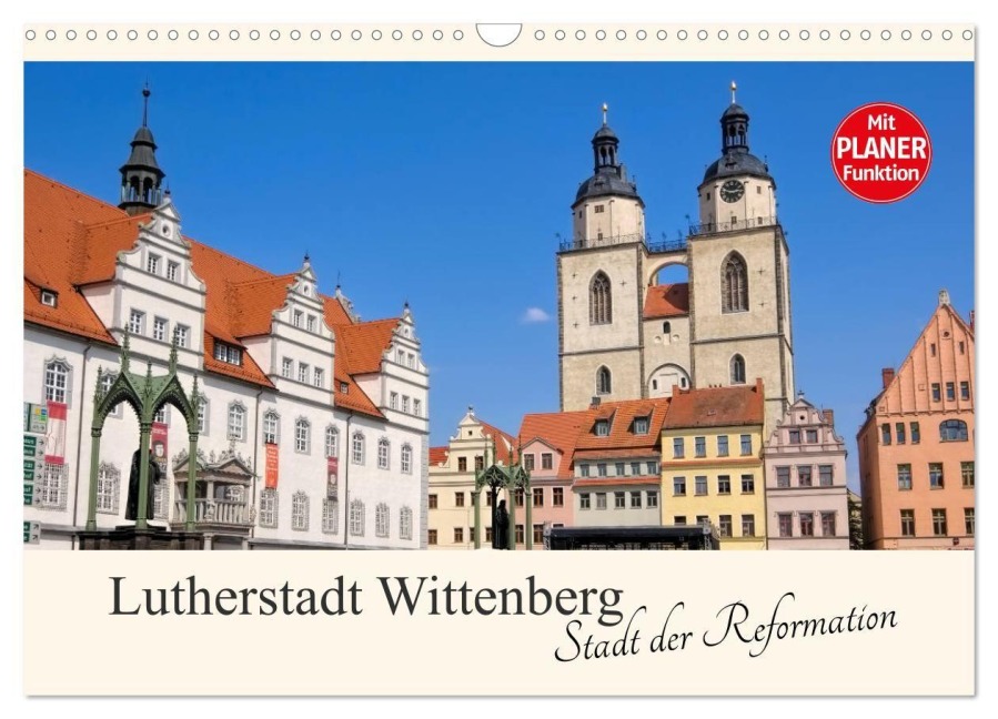 Lutherstadt Wittenberg - Stadt der Reformation (Wandkalender 2027 DIN A3 quer), CALVENDO Monatskalender - Lianem