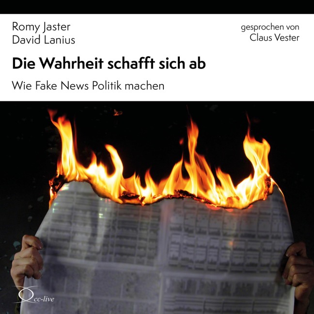 Die Wahrheit schafft sich ab - Romy Jaster, David Lanius