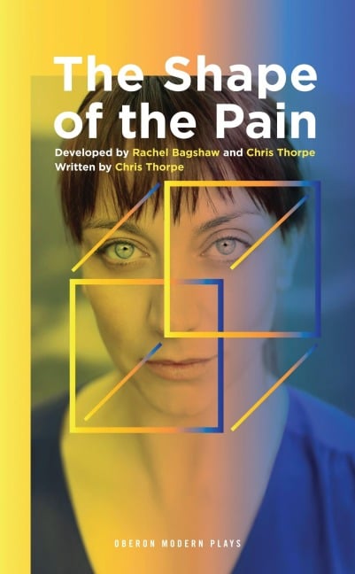 Shape of the Pain - Chris Thorpe, Rachel Bagshaw