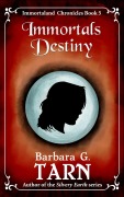 Cover-Bild zum Titel 'Immortals Destiny (Immortaland Chronicles Book 5)' von 'Barbara G. Tarn'