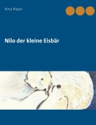 Cover-Bild zum Titel 'Nilo der kleine Eisbär' von 'Nina Pieper'