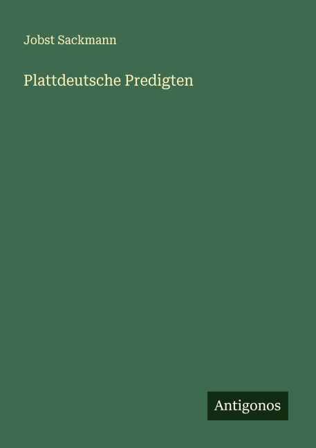 Plattdeutsche Predigten - Jobst Sackmann