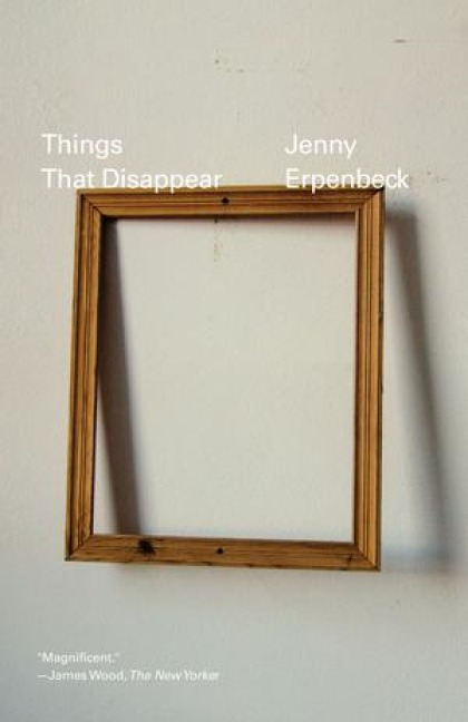 Things That Disappear - Jenny Erpenbeck