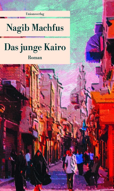 Das junge Kairo - Nagib Machfus