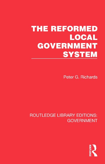 The Reformed Local Government System - Peter G. Richards