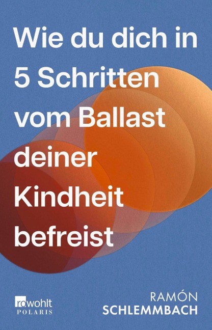 Wie du dich in 5 Schritten vom Ballast deiner Kindheit befreist - Ramón Schlemmbach
