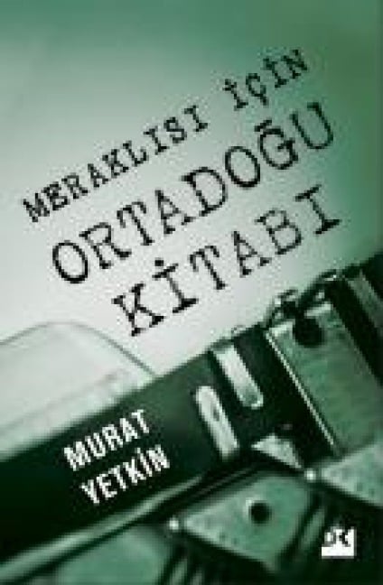 Meraklisi Icin Ortadogu Kitabi - Murat Yetkin