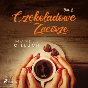 Cover-Bild zum Titel 'Czekoladowe Zacisze tom 2' von 'Monika Cieluch'