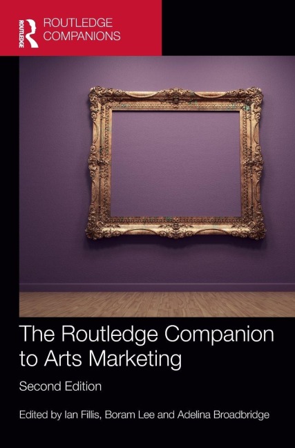 The Routledge Companion to Arts Marketing - 