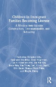 Children in Immigrant Families Becoming Literate - Catherine Compton-Lilly, Stephanie Shedrow, Dana Hagerman
