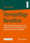 Cover-Bild zum Titel 'Vernünftige Revolten' von 'Philip Schelling'