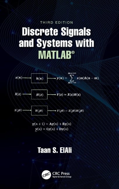 Discrete Signals and Systems with MATLAB® - Taan S. Elali