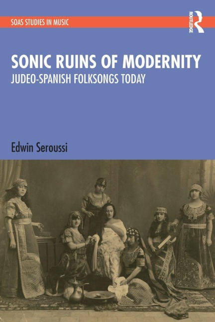 Sonic Ruins of Modernity - Edwin Seroussi