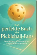 Cover-Bild zum Titel 'Das perfekte Buch für Pickleball-Fans' von 'Lena Lang'
