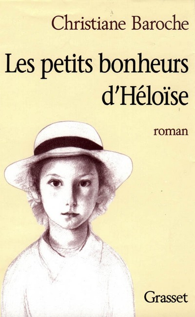 Les petits bonheurs d'Héloïse - Christiane Baroche