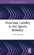 Cover-Bild zum Titel 'Vicarious Liability in the Sports Industry' von 'James Brown'