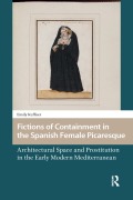Cover-Bild zum Titel 'Fictions of Containment in the Spanish Female Picaresque' von 'Emily Kuffner'