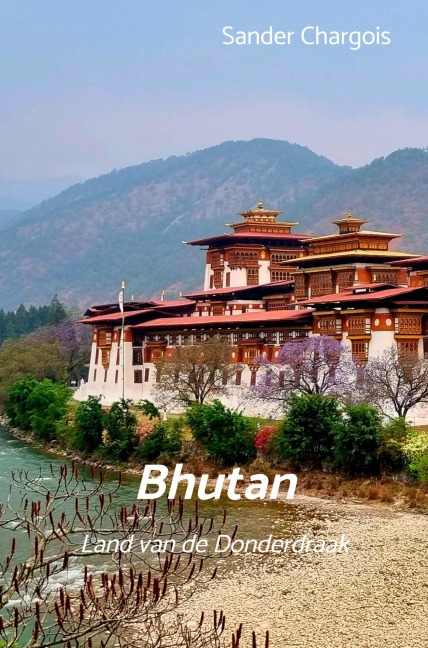 Op reis ... Bhutan - Sander Chargois