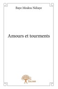 Cover-Bild zum Titel 'Amours et tourments' von 'Baye Modou Ndiaye'