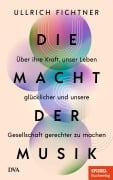 Cover-Bild zum Titel 'Die Macht der Musik' von 'Ullrich Fichtner'