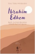 Cover-Bild zum Titel 'Ibrahim Edhem' von 'Eb û Talib Mirabidini'