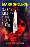 Sarah Killian: Serial Killer (For Hire!) - Mark Sheldon