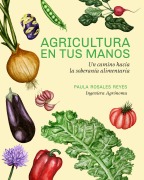 Agricultura en tus manos - Paula Rosales Reyes